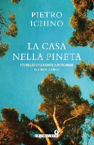 CASA NELLA PINETA. STORIA DI UNA FAMIGLI