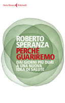 PERCHÉ GUARIREMO. DAI GIORNI PIÙ DURI A