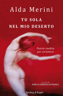 TU SOLA NEL MIO DESERTO. POESIE INEDITE