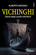 VICHINGHI. STORIA DEGLI UOMINI DEL NORD