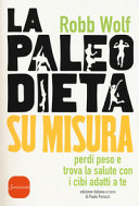 PALEO DIETA SU MISURA. PERDI PESO E TROV