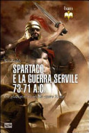 SPARTACO E LA GUERRA SERVILE 73-71 A. C.