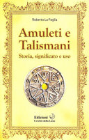 AMULETI E TALISMANI. STORIA SIGNIFICATO