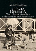 GRAZIA DELEDDA. VITA CULTURALE E FAMILIA