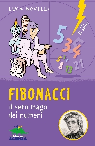 FIBONACCI. IL VERO MAGO DEI NUMERI. EDIZ