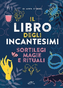 LIBRO DEGLI INCANTESIMI. SORTILEGI MAGIE