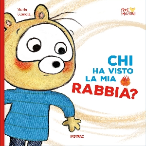 CHI HA VISTO LA MIA RABBIA? EDIZ. A COLO