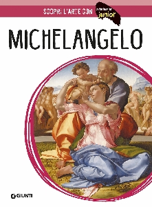 MICHELANGELO. EDIZ. ILLUSTRATA