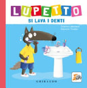 LUPETTO SI LAVA I DENTI. AMICO LUPO. EDI
