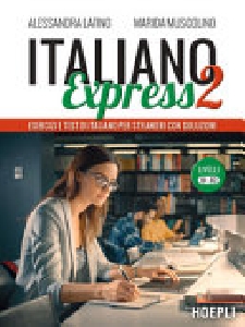 ITALIANO EXPRESS 2. ESERCIZI E TEST DI I