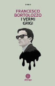 VERMI GRIGI (I)