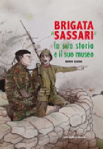 BRIGATA SASSARI LA SUA STORIA E IL SUO MUSEO
