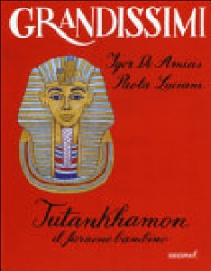 TUTANKHAMON. IL FARAONE BAMBINO