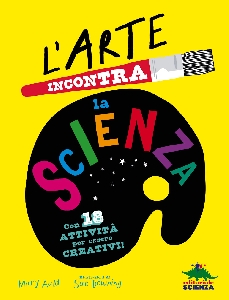 ARTE INCONTRA LA SCIENZA (L')