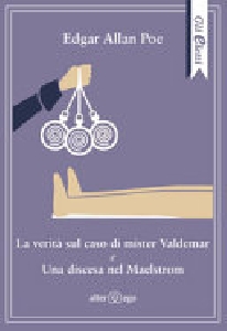 LA VERITA' SUL CASO DI MISTER VALDEMAR UNA DISCESA NEL MAELSTROM