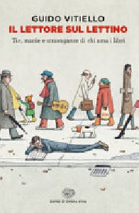 LETTORE SUL LETTINO. TIC MANIE E STRAVAG