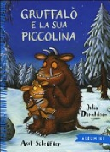 GRUFFALÒ E LA SUA PICCOLINA. EDIZ. ILLUS
