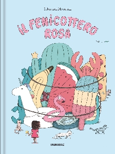 FENICOTTERO ROSA. EDIZ. A COLORI (IL)