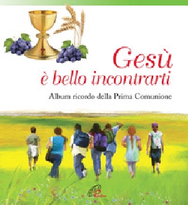 GESÙ È BELLO INCONTRARTI. ALBUM RICORDO