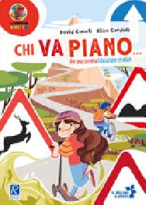 CHI VA PIANO Per una corretta educazione stradale