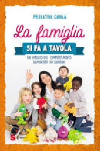 FAMIGLIA SI FA A TAVOLA. UN VIAGGIO NEL