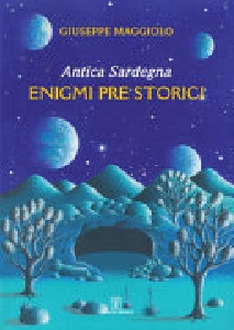 ANTICA SARDEGNA ENIGMI PRE STORICI