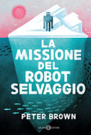 MISSIONE DEL ROBOT SELVAGGIO (LA)