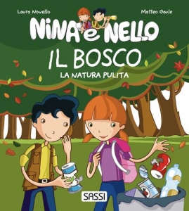 BOSCO. LA NATURA PULITA. NINA E NELLO. E