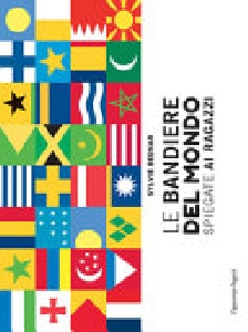 BANDIERE DEL MONDO SPIEGATE AI RAGAZZI (