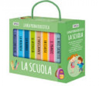 SCUOLA. LA MIA PRIMA BIBLIOTECA (LA)