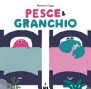 PESCE E GRANCHIO. EDIZ. A COLORI