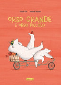 ORSO GRANDE E ORSO PICCOLO. EDIZ. ILLUST