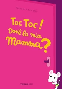 TOC TOC! DOV'È LA MIA MAMMA? EDIZ. A COL