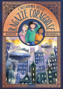 ACCADEMIA DELLE RAGAZZE CORAGGIOSE (L')