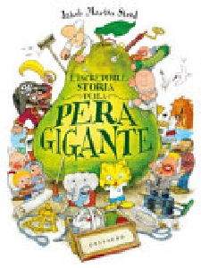 INCREDIBILE STORIA DELLA PERA GIGANTE. E