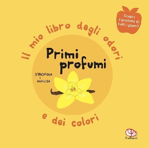 PRIMI PROFUMI. IL MIO LIBRO DEGLI ODORI