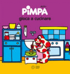 PIMPA GIOCA A CUCINARE. EDIZ. ILLUSTRATA
