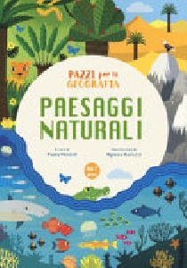 PAESAGGI NATURALI. PAZZI PER LA GEOGRAFI
