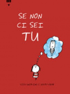 SE NON CI SEI TU. EDIZ. ILLUSTRATA