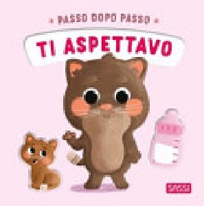 TI ASPETTAVO. PASSO DOPO PASSO. EDIZ. IL