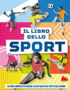 LIBRO DELLO SPORT. LA PIÙ COMPLETA GUIDA