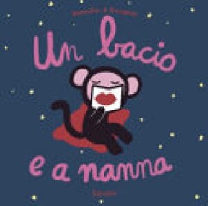 BACIO E A NANNA. EDIZ. A COLORI (UN)