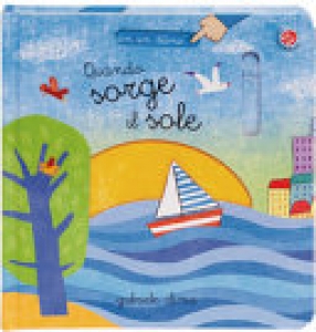 QUANDO SORGE IL SOLE. EDIZ. A COLORI